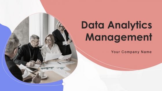 Data Analytics Management Ppt PowerPoint Presentation Complete Deck With Slides