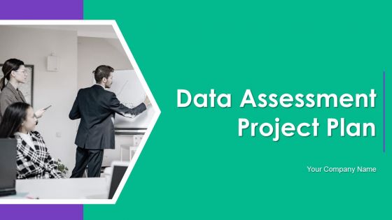 Data Assessment Project Plan Ppt PowerPoint Presentation Complete Deck With Slides