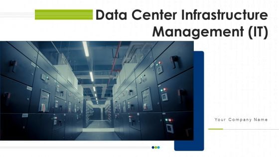 Data Center Infrastructure Management IT Ppt PowerPoint Presentation Complete Deck With Slides