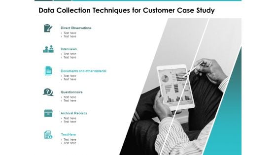 Data Collection Techniques For Customer Case Study Ppt PowerPoint Presentation Inspiration Layout