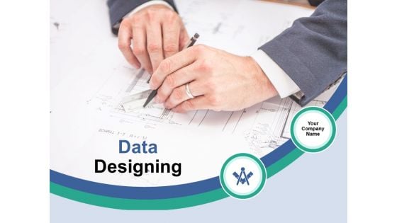 Data Designing Ppt PowerPoint Presentation Complete Deck With Slides