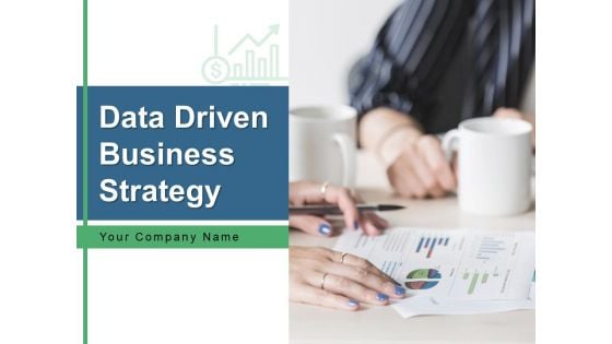 Data Driven Business Strategy Management Product Ppt PowerPoint Presentation Complete Deck