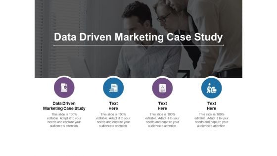 Data Driven Marketing Case Study Ppt PowerPoint Presentation Portfolio Graphic Images Cpb Pdf