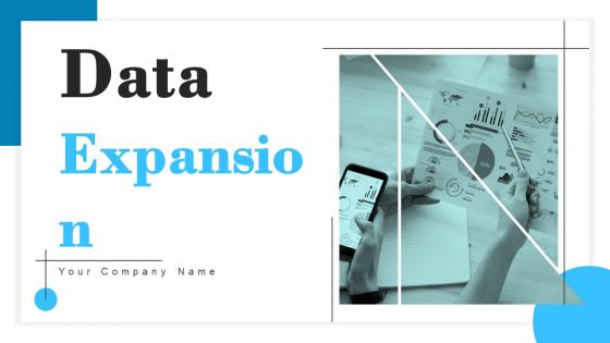 Data Expansion Ppt PowerPoint Presentation Complete Deck With Slides