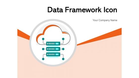 Data Framework Icon Business Process Ppt PowerPoint Presentation Complete Deck