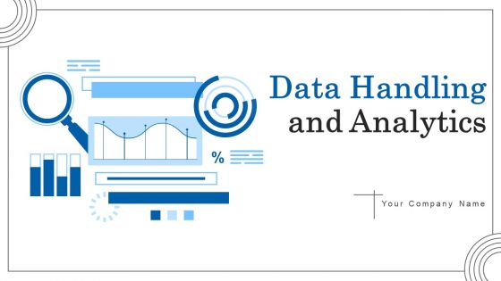 Data Handling And Analytics Ppt PowerPoint Presentation Complete Deck With Slides