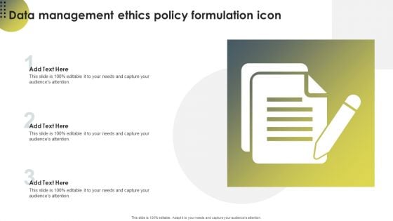Data Management Ethics Policy Formulation Icon Ppt Ideas Files PDF