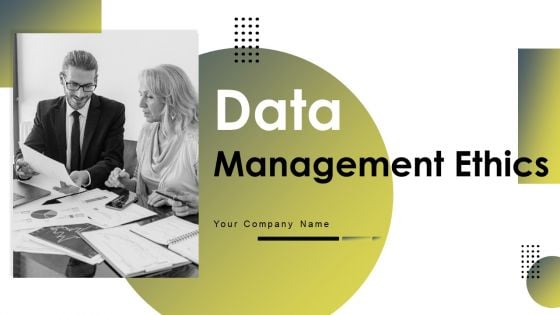 Data Management Ethics Ppt PowerPoint Presentation Complete Deck With Slides