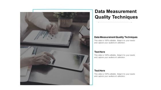 Data Measurement Quality Techniques Ppt PowerPoint Presentation Ideas Microsoft Cpb