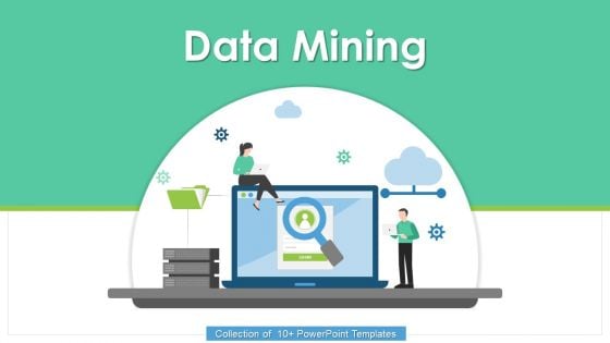 Data Mining Ppt PowerPoint Presentation Complete Deck With Slides
