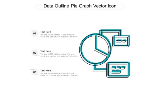 Data Outline Pie Graph Vector Icon Ppt PowerPoint Presentation Infographic Template Maker PDF