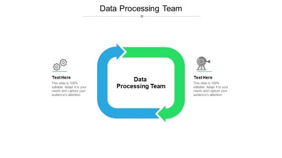 Data Processing Team Ppt PowerPoint Presentation Pictures Slide Download Cpb Pdf