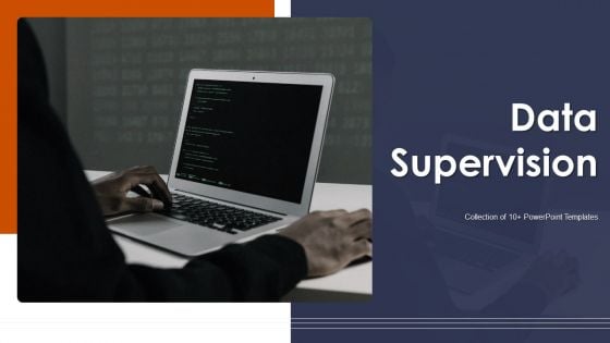 Data Supervision Ppt PowerPoint Presentation Complete Deck With Slides