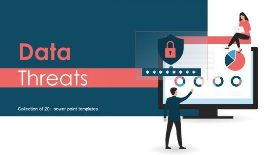 Data Threats Ppt PowerPoint Presentation Complete Deck With Slides