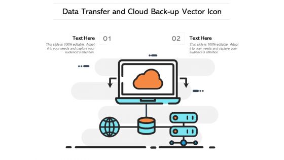 Data Transfer And Cloud Back Up Vector Icon Ppt PowerPoint Presentation Gallery Topics PDF