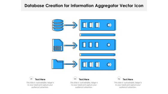 Database Creation For Information Aggregator Vector Icon Ppt PowerPoint Presentation Gallery Themes PDF