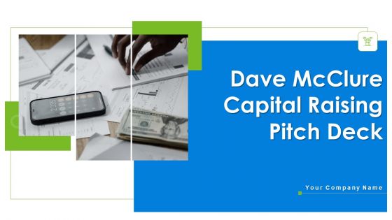 Dave Mcclure Capital Raising Pitch Deck Ppt PowerPoint Presentation Complete Deck With Slides