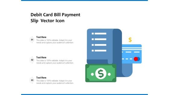 Debit Card Bill Payment Slip Vector Icon Ppt PowerPoint Presentation Inspiration Grid PDF