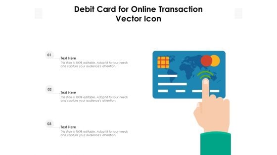 Debit Card For Online Transaction Vector Icon Ppt PowerPoint Presentation Summary Inspiration PDF