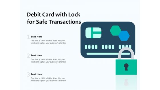 Debit Card With Lock For Safe Transactions Ppt PowerPoint Presentation Infographics Tips PDF
