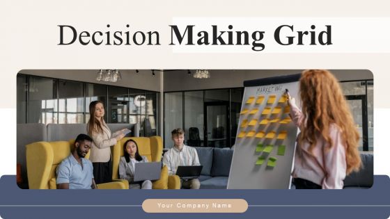 Decision Making Grid Ppt PowerPoint Presentation Complete Deck With Slides