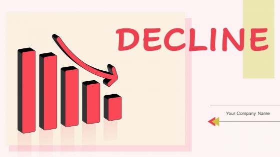 Decline Ppt PowerPoint Presentation Complete Deck With Slides