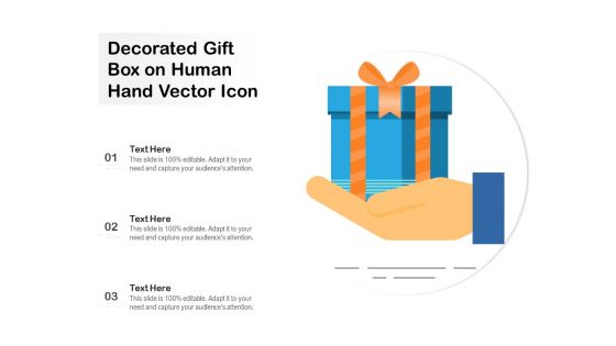 Decorated Gift Box On Human Hand Vector Icon Ppt PowerPoint Presentation Gallery Format Ideas PDF