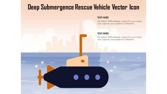 Deep Submergence Rescue Vehicle Vector Icon Ppt PowerPoint Presentation Gallery Shapes PDF