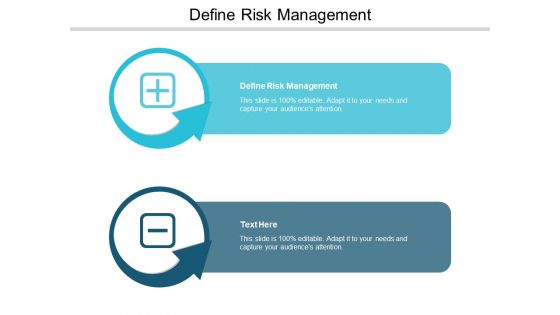 Define Risk Management Ppt PowerPoint Presentation Outline Clipart Images