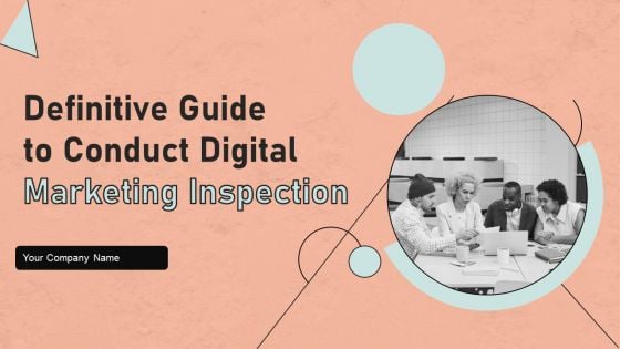 Definitive Guide To Conduct Digital Marketing Inspection Ppt PowerPoint Presentation Complete Deck With Slides