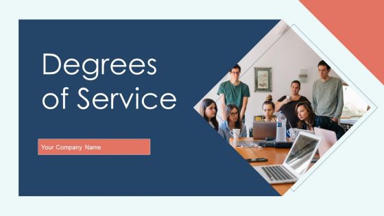 Degrees Of Service Ppt PowerPoint Presentation Complete Deck With Slides