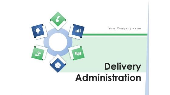 Delivery Administration Implementation Framework Ppt PowerPoint Presentation Complete Deck Delivery Administration Implementation Framework Ppt PowerPoint Presentation Complete Deck