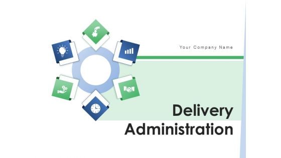 Delivery Administration Implementation Framework Ppt PowerPoint Presentation Complete Deck