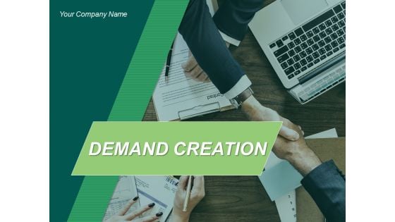 Demand Creation Ppt PowerPoint Presentation Complete Deck With Slides