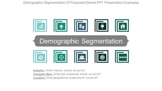 Demographic Segmentation Of Proposed Market Ppt Presentation Examples
