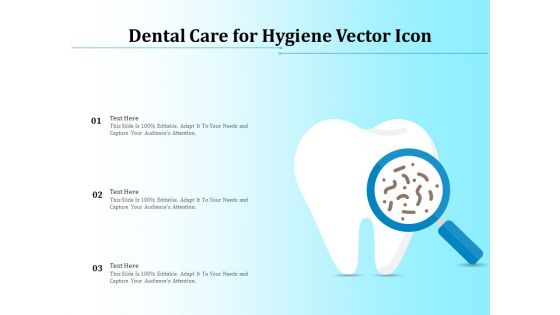 Dental Care For Hygiene Vector Icon Ppt PowerPoint Presentation Gallery Templates PDF