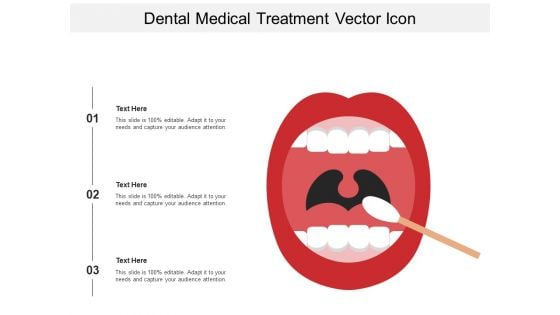 Dental Medical Treatment Vector Icon Ppt PowerPoint Presentation Professional Sample PDF