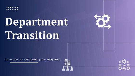 Department Transition Ppt PowerPoint Presentation Complete Deck With Slides