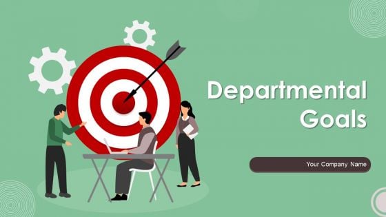 Departmental Goals Ppt PowerPoint Presentation Complete Deck With Slides