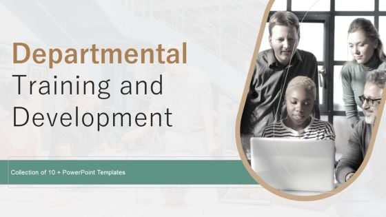 Departmental Training And Development Ppt PowerPoint Presentation Complete Deck With Slides