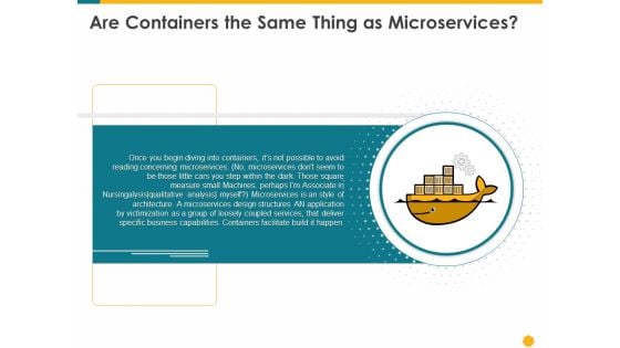 Deploying Docker Container And Kubernetes Within Organization Are Containers The Same Thing As Microservices Ppt PowerPoint Presentation PDF
