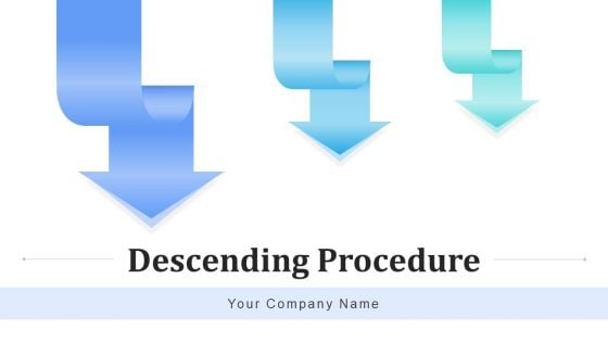 Descending Procedure Strategic Management Ppt PowerPoint Presentation Complete Deck With Slides