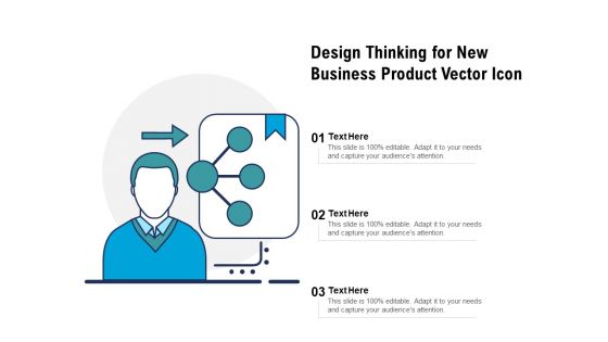 Design Thinking For New Business Product Vector Icon Ppt PowerPoint Presentation Infographics Slideshow PDF