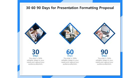 Designing And Editing Solutions 30 60 90 Days For Presentation Formatting Proposal Themes PDF