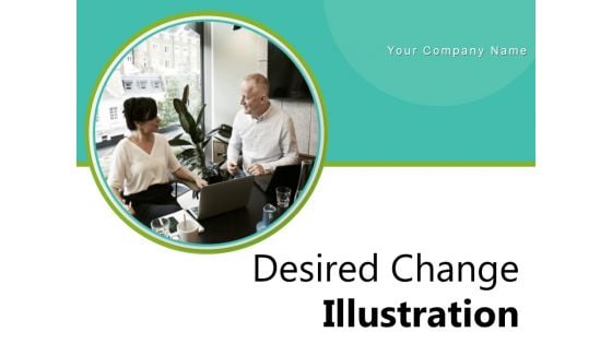 Desired Change Illustration Vision Goal Ppt PowerPoint Presentation Complete Deck