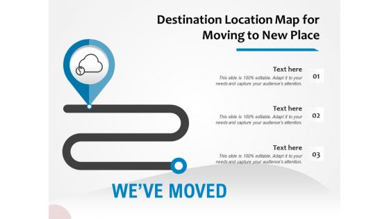 Destination Location Map For Moving To New Place Ppt PowerPoint Presentation Styles Background Images PDF