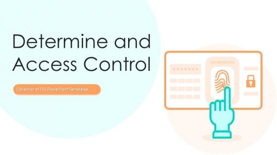Determine And Access Control Ppt PowerPoint Presentation Complete With Slides