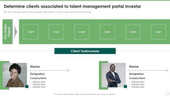Determine Clients Associated To Talent Management Portal Investor Slides PDF Determine Clients Associated To Talent Management Portal Investor Slides PDF