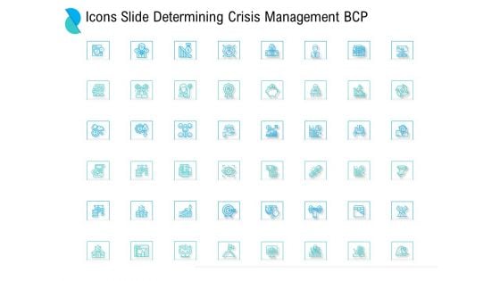 Determining Crisis Management BCP Icons Slide Determining Ppt PowerPoint Presentation Infographics Templates PDF