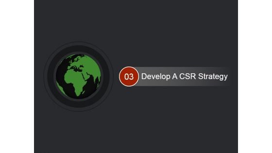 Develop A Csr Strategy Ppt PowerPoint Presentation Examples